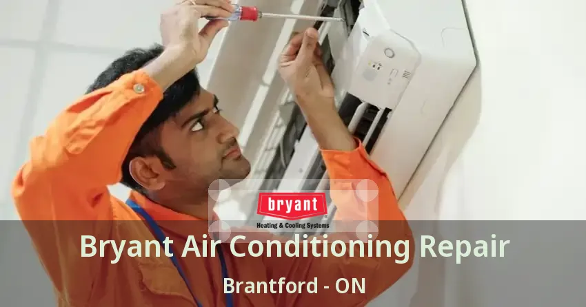 Bryant Air Conditioning Repair Brantford - ON
