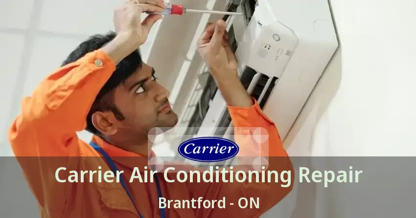 Carrier Air Conditioning Repair Brantford - ON