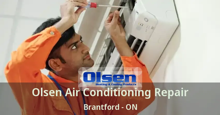Olsen Air Conditioning Repair Brantford - ON