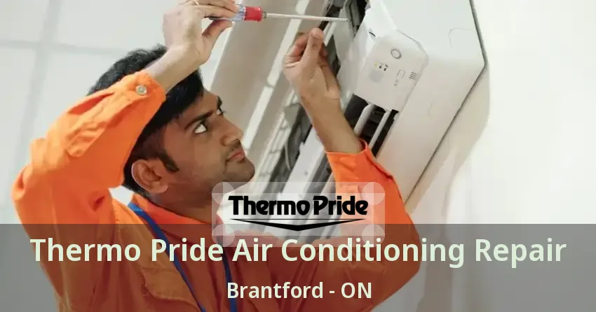 Thermo Pride Air Conditioning Repair Brantford - ON