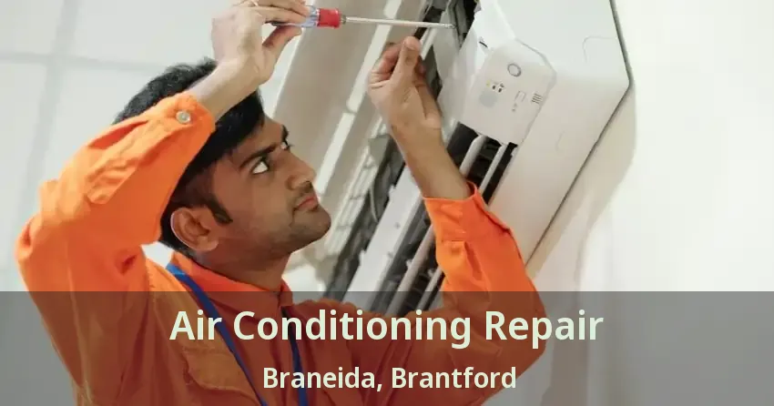 Air Conditioning Repair Braneida, Brantford - ON