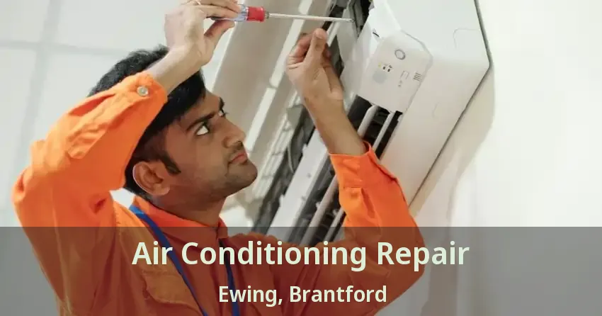 Air Conditioning Repair Ewing, Brantford - ON