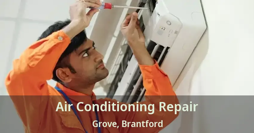 Air Conditioning Repair Grove, Brantford - ON