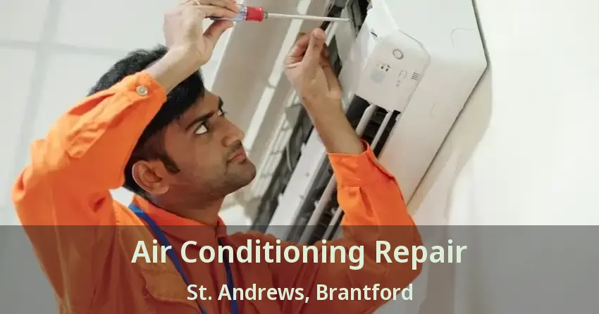 Air Conditioning Repair St. Andrews, Brantford - ON