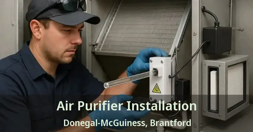 Air Purifier Installation Donegal-McGuiness, Brantford - ON