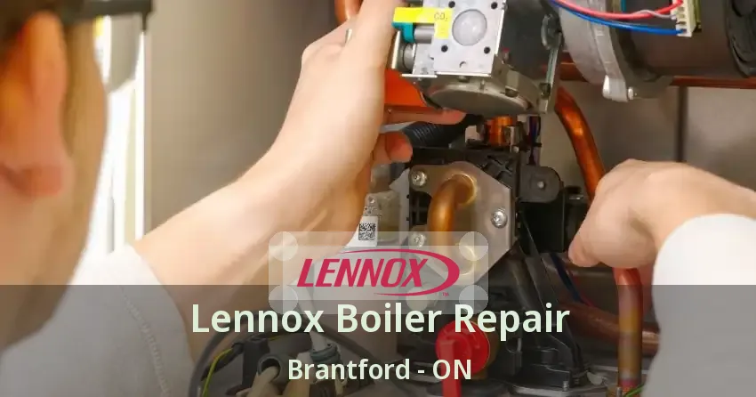 Lennox Boiler Repair Brantford - ON