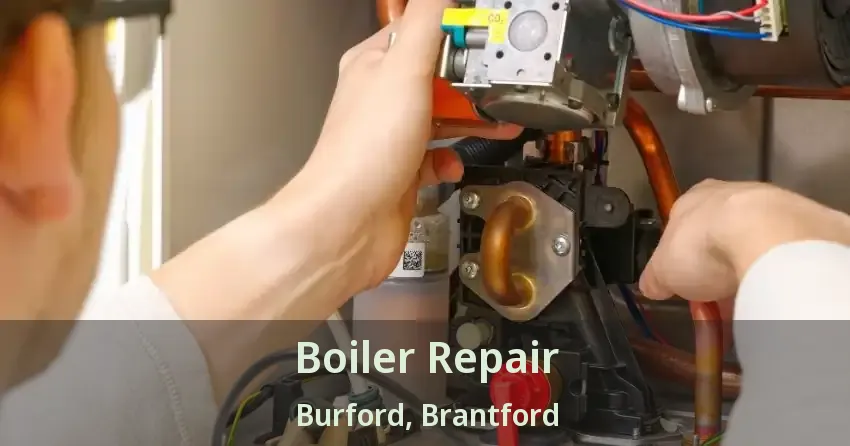 Boiler Repair Burford, Brantford - ON
