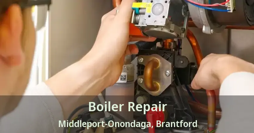 Boiler Repair Middleport-Onondaga, Brantford - ON