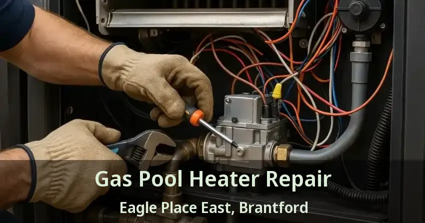 Gas Pool Heater Repair Eagle Place East, Brantford - ON