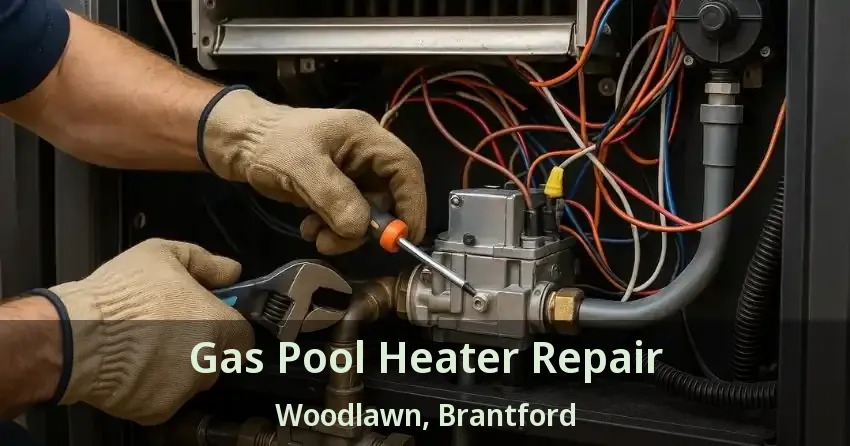 Gas Pool Heater Repair Woodlawn, Brantford - ON