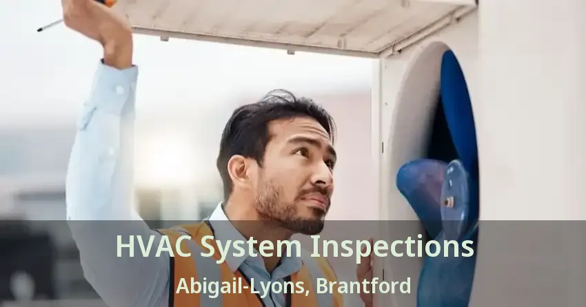 HVAC System Inspections Abigail-Lyons, Brantford - ON
