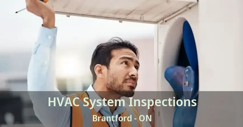 HVAC System Inspections Brantford - ON