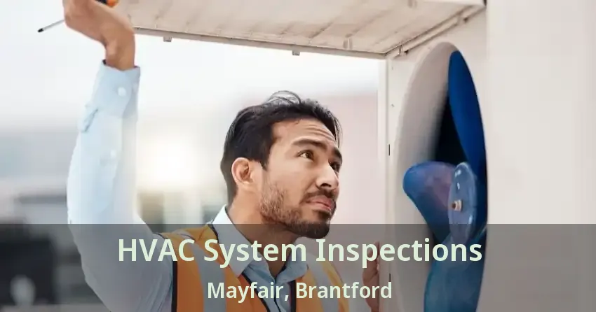 HVAC System Inspections Mayfair, Brantford - ON