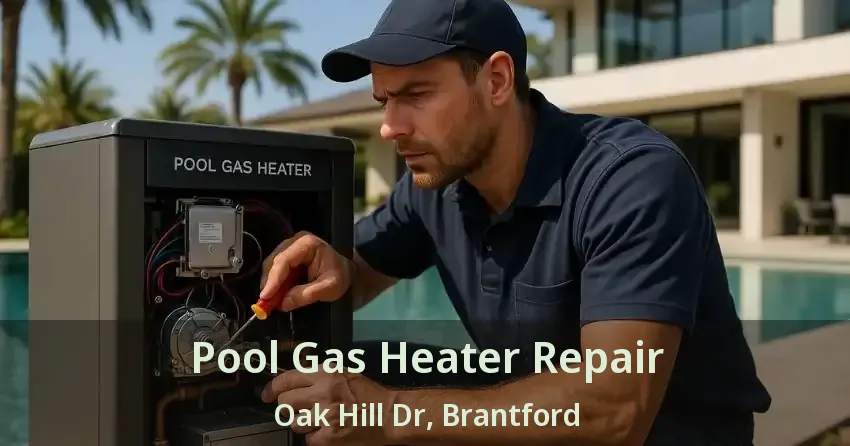 Pool Gas Heater Repair Oak Hill Dr, Brantford - ON