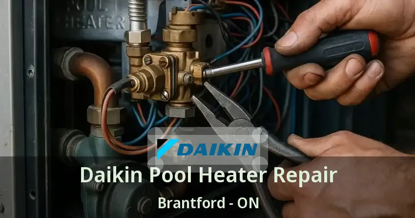 Daikin Pool Heater Repair Brantford - ON