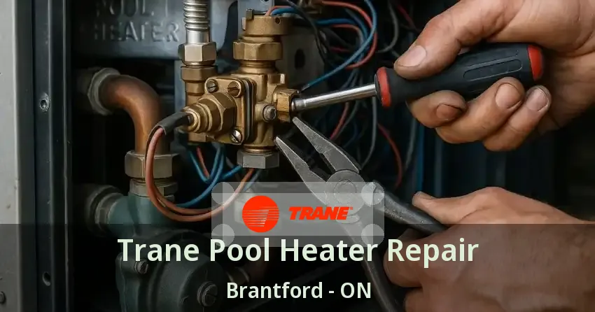 Trane Pool Heater Repair Brantford - ON