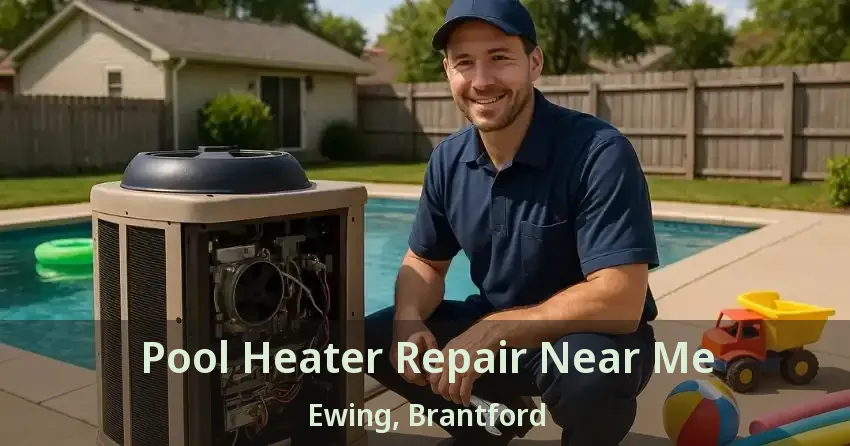 Pool Heater Repair Near Me Ewing, Brantford - ON