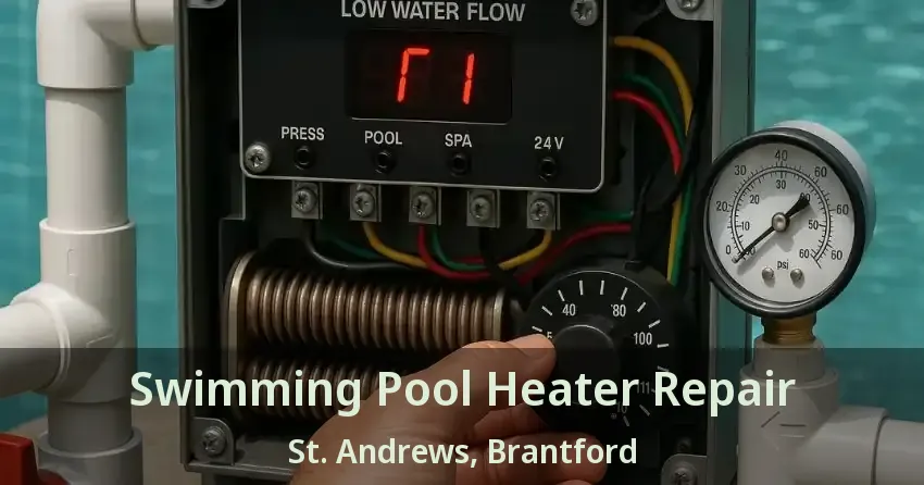 Swimming Pool Heater Repair St. Andrews, Brantford - ON