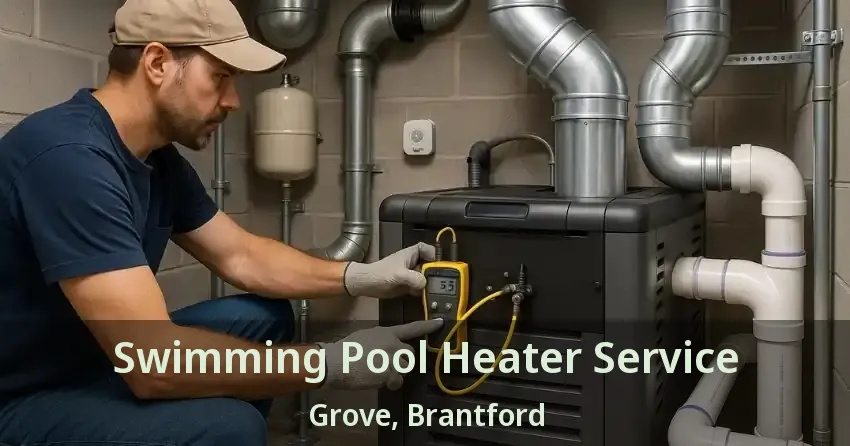 Swimming Pool Heater Service Grove, Brantford - ON