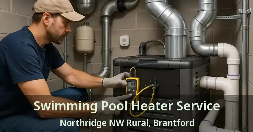 Swimming Pool Heater Service Northridge NW Rural, Brantford - ON