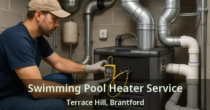 Swimming Pool Heater Service Terrace Hill, Brantford - ON