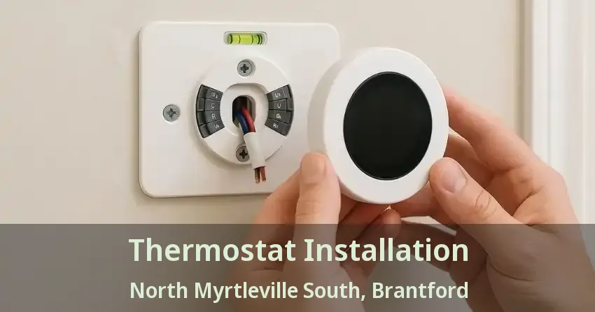 Thermostat Installation North Myrtleville South, Brantford - ON