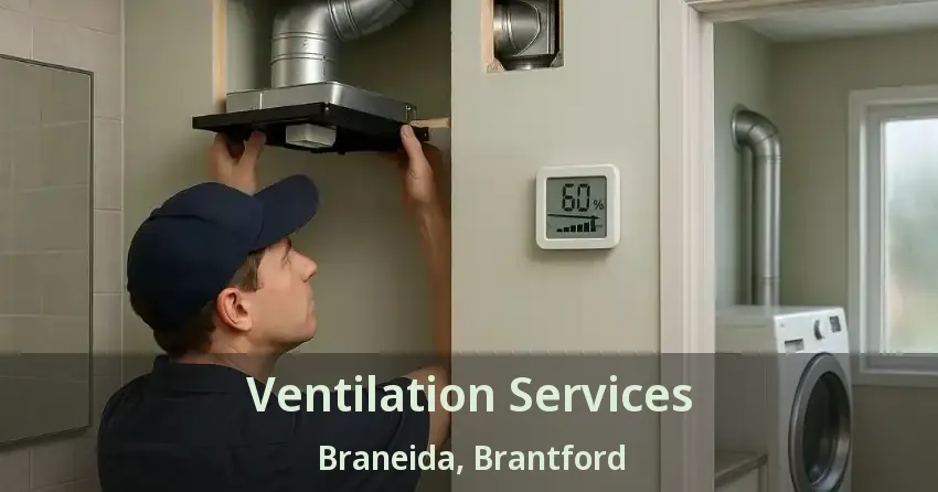 Ventilation Services Braneida, Brantford - ON