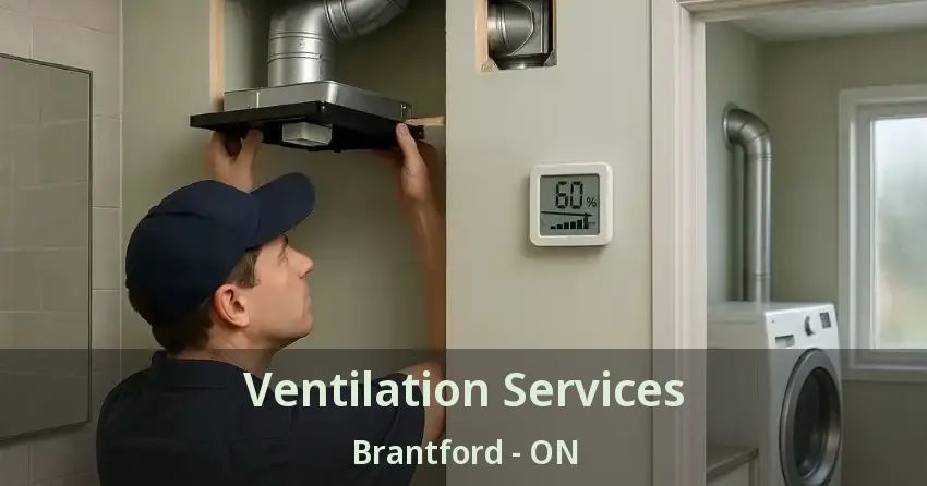 Ventilation Services Brantford - ON